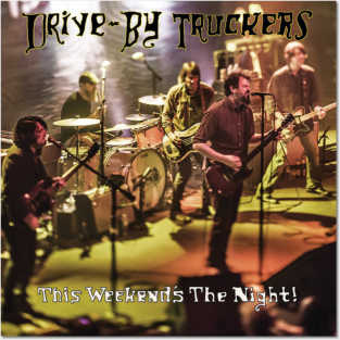 Drive-By Truckers - This Weekend's The Night! album 2015 Posters and Art